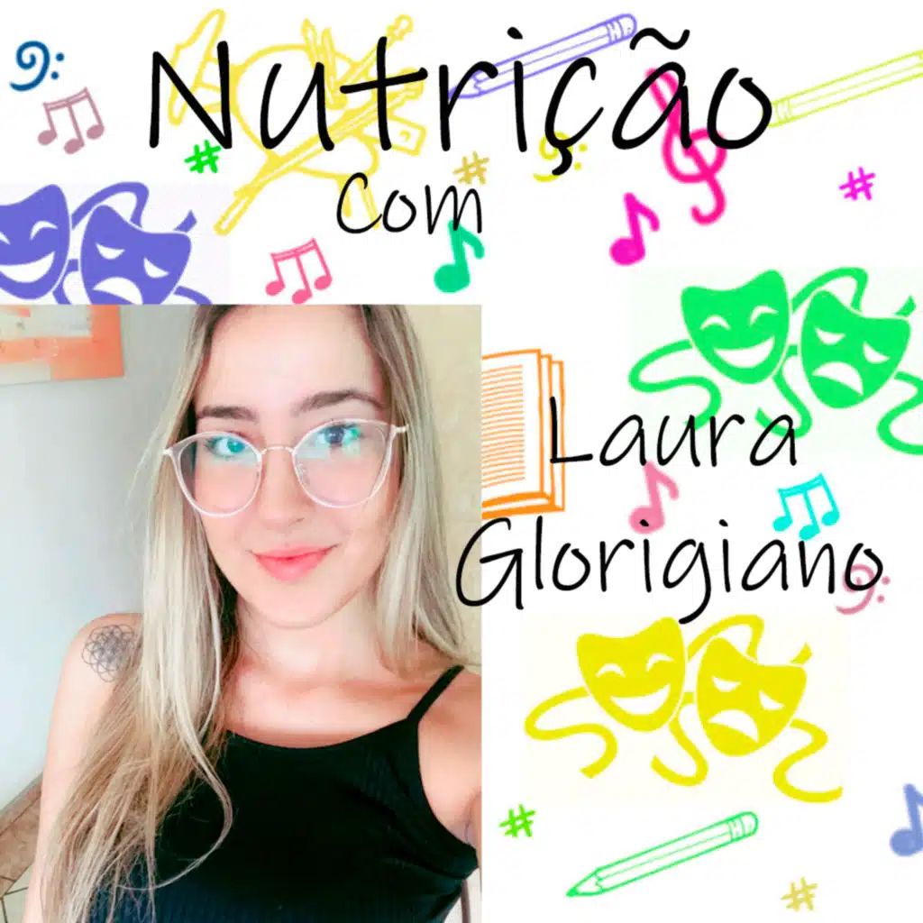 Nutrição com Laura Glorigiano.