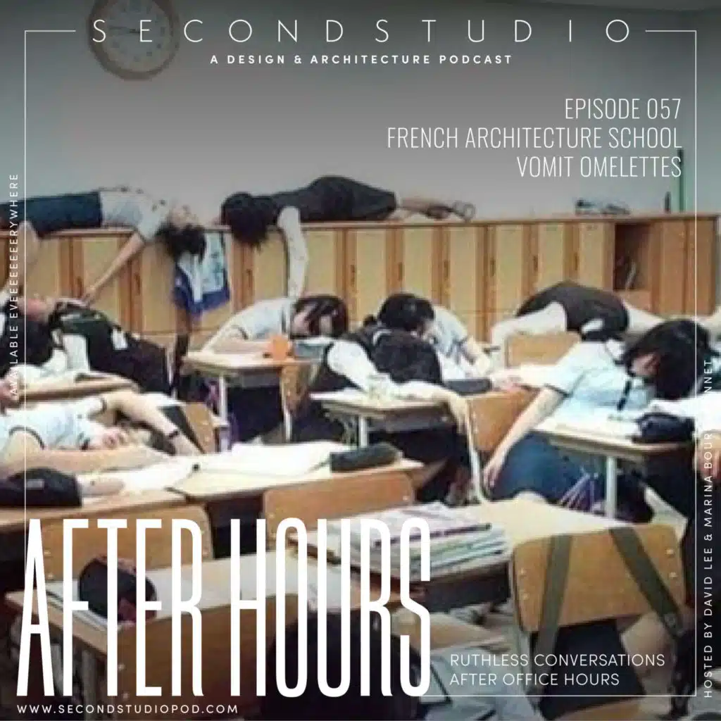 #57 - French Architecture School & Vomit Omelettes