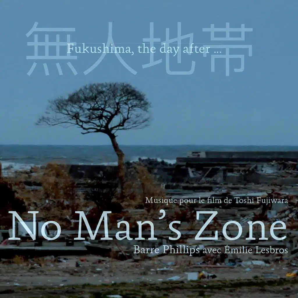 No Man's Zone (Fukushima, the Day After...) [Original Motion Picture Soundtrack]