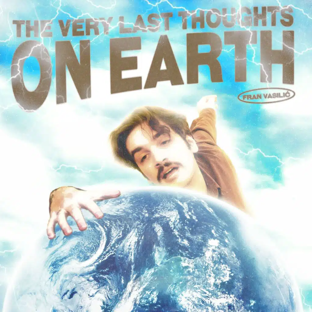 The Very Last Thoughts on Earth