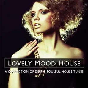Lovely Mood House 3 (A Collection of Deep & Soulful House Tunes)