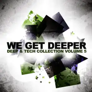We Get Deeper, Vol. 5 (Deep & Tech Collection)