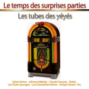 Le temps des surprises parties - Les tubes de yéyés (30 Hits)