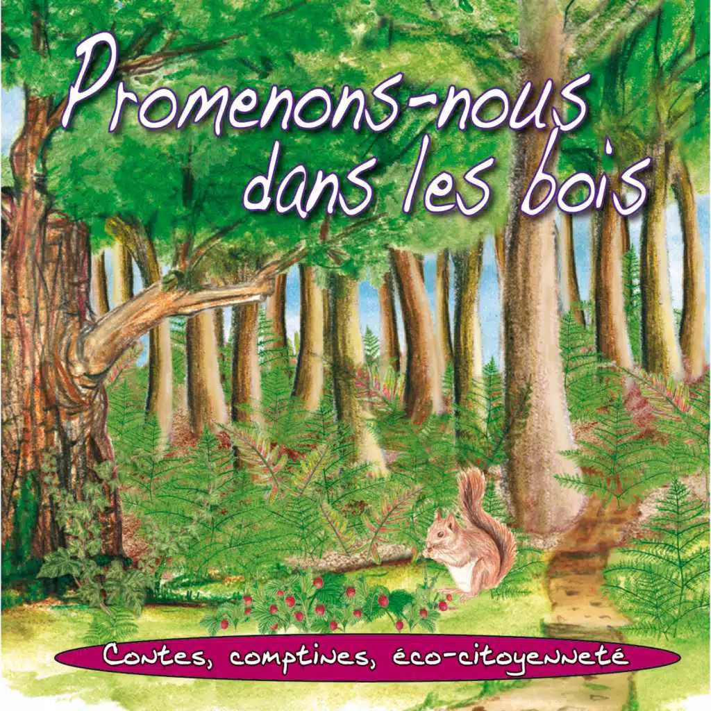 Promenons-nous dans les bois (Contes, comptines, éco-citoyenneté)