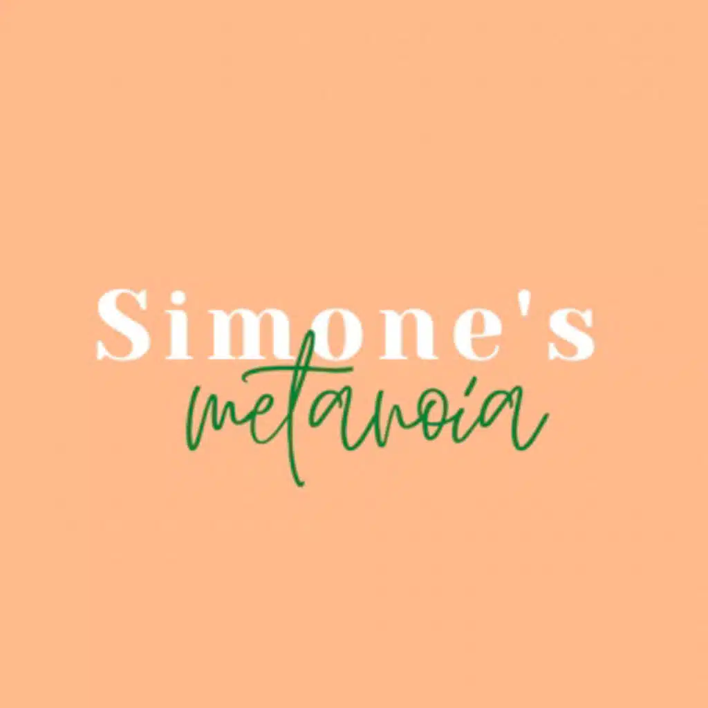 Simone’s Metanoia 