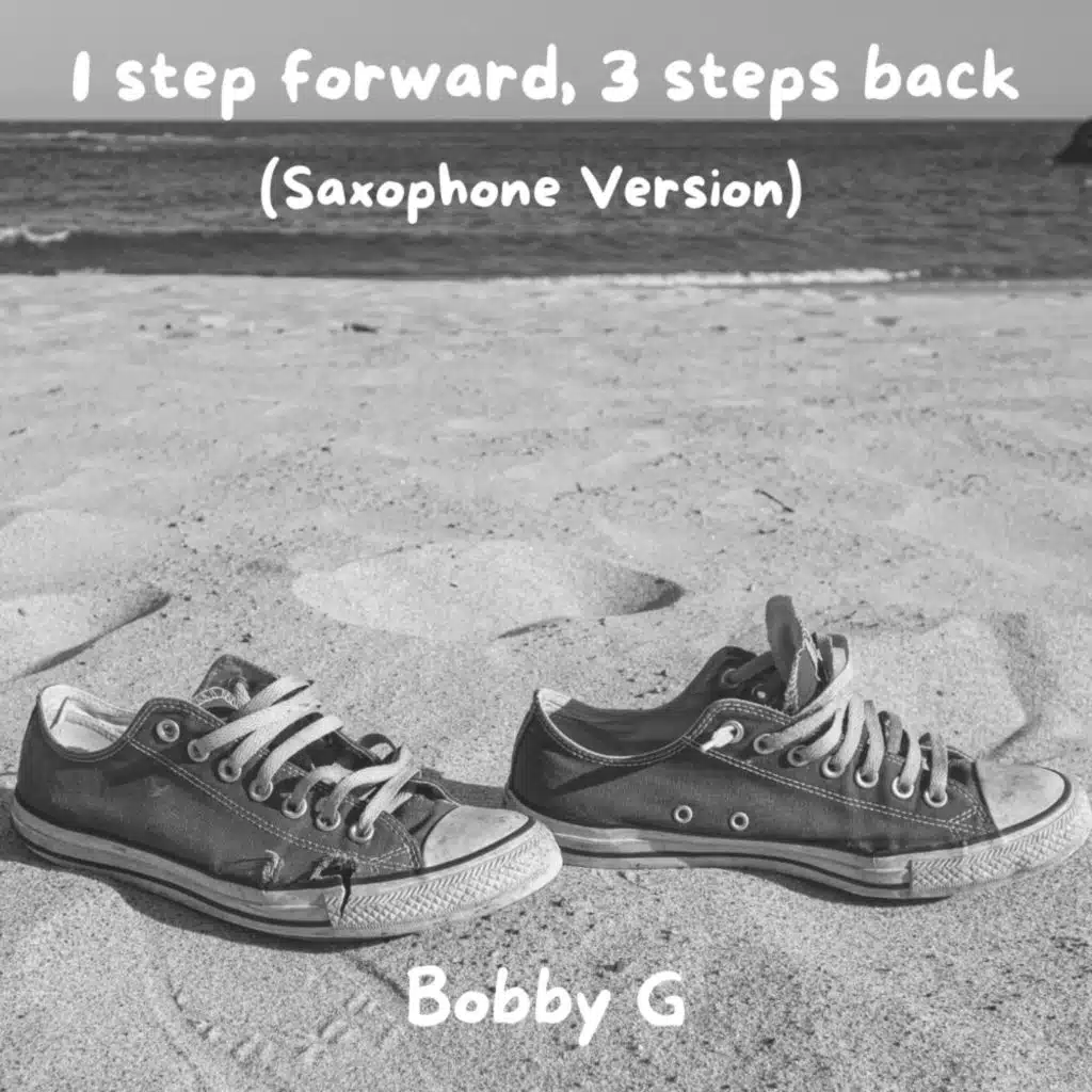 1 step forward, 3 steps back (Saxophone Version)
