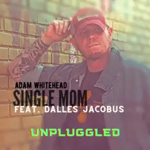 Single Mom (Unplugged) (feat. Dalles Jacobus)