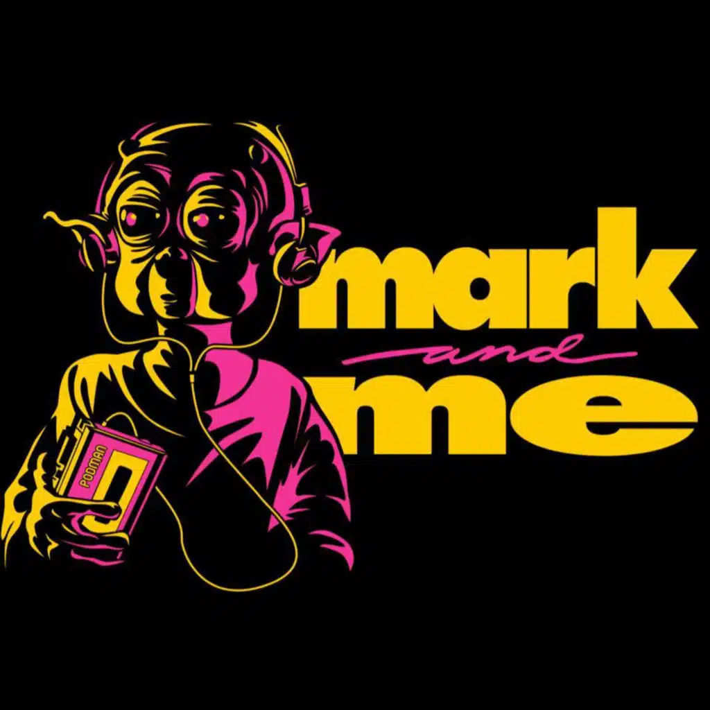 MARK AND ME PODCAST