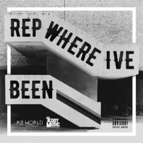 Rep Where I've Been (Radio Edit) [feat. Teddy Music]