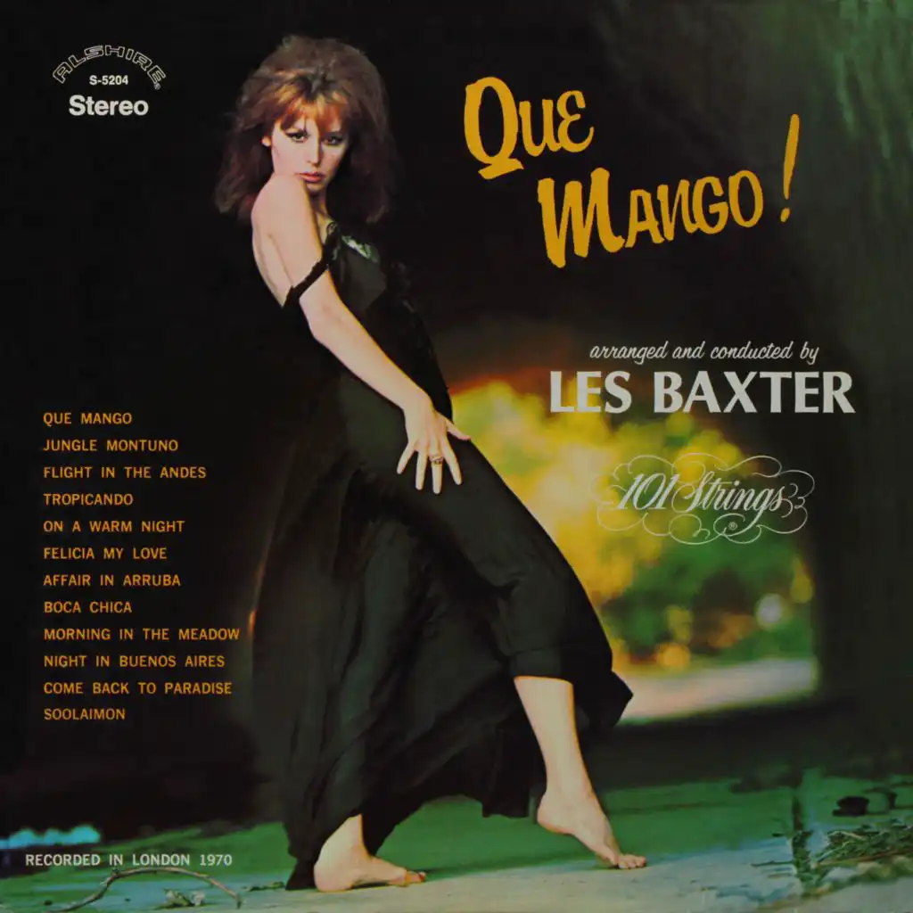 Que Mango! Arranged and Conducted by Les Baxter (Remastered from the Original Master Tapes)