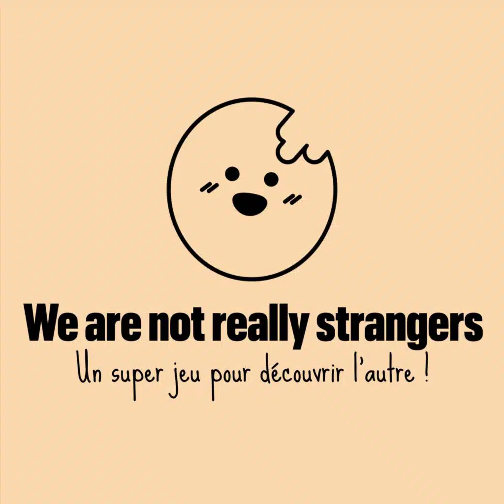 We are not really stranger, le meilleur jeu pour rencontrer quelqu'un !