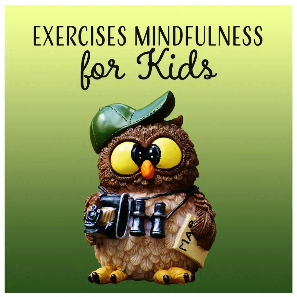 Exercises Mindfulness for Kids - Relaxation & Sleep Music for Children, Calming Breathing Meditation, School Activities, Body Sensations, Yoga Zen