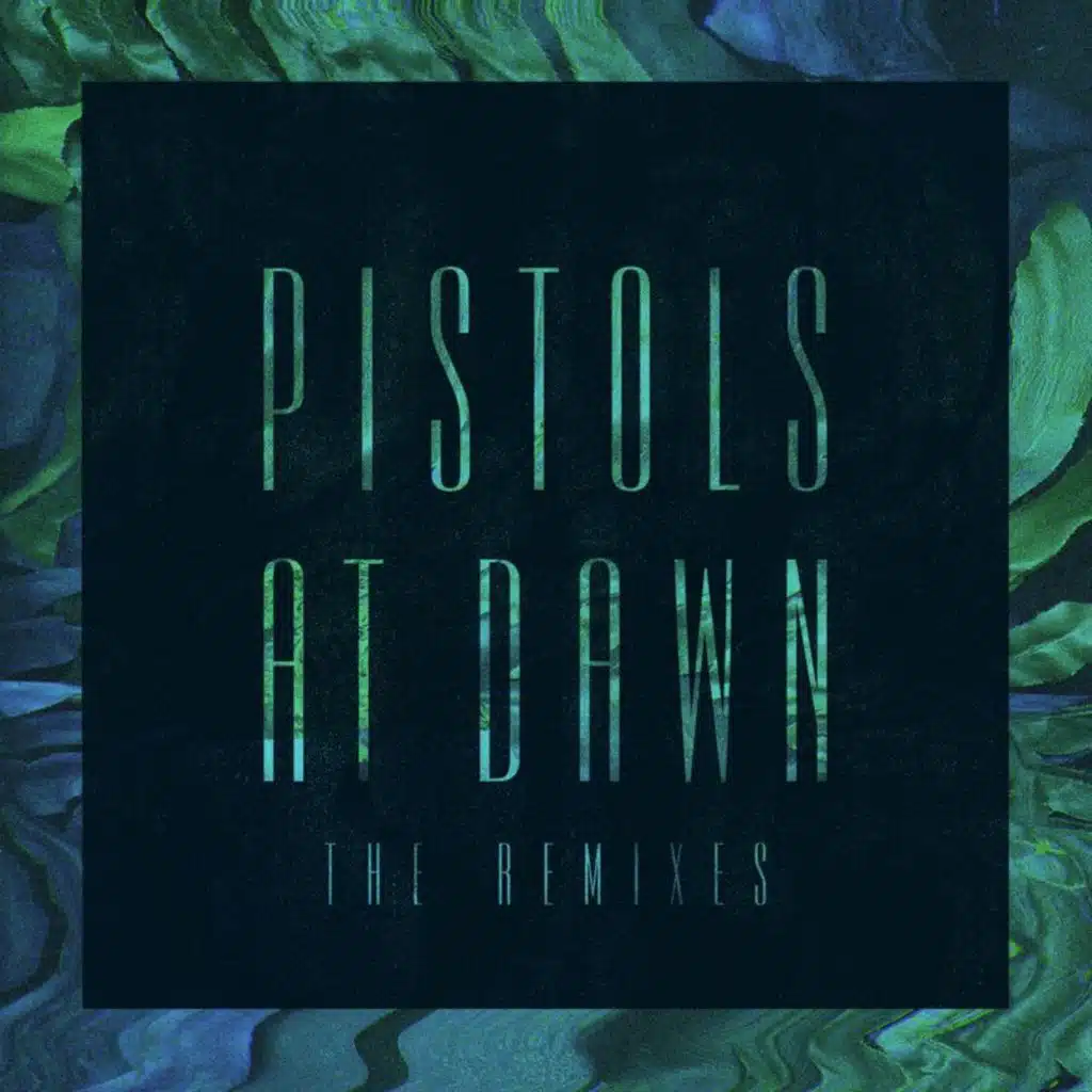 Pistols At Dawn (The Remixes)