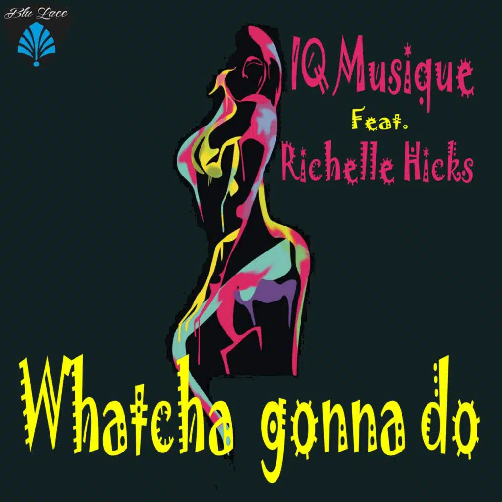 Whatcha Gonna Do (feat. Richelle Hicks)