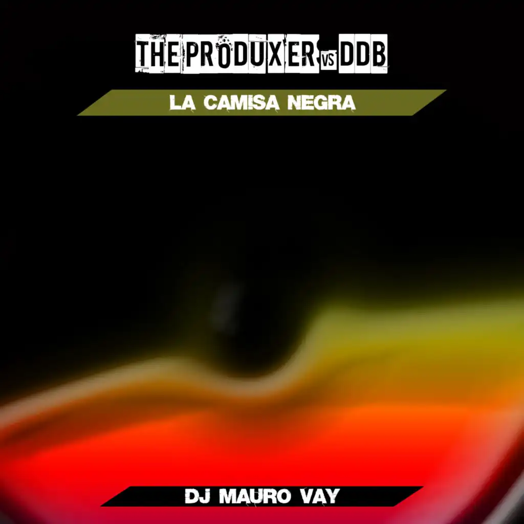 La camisa negra (Dj Mauro Vay short dance Remix)