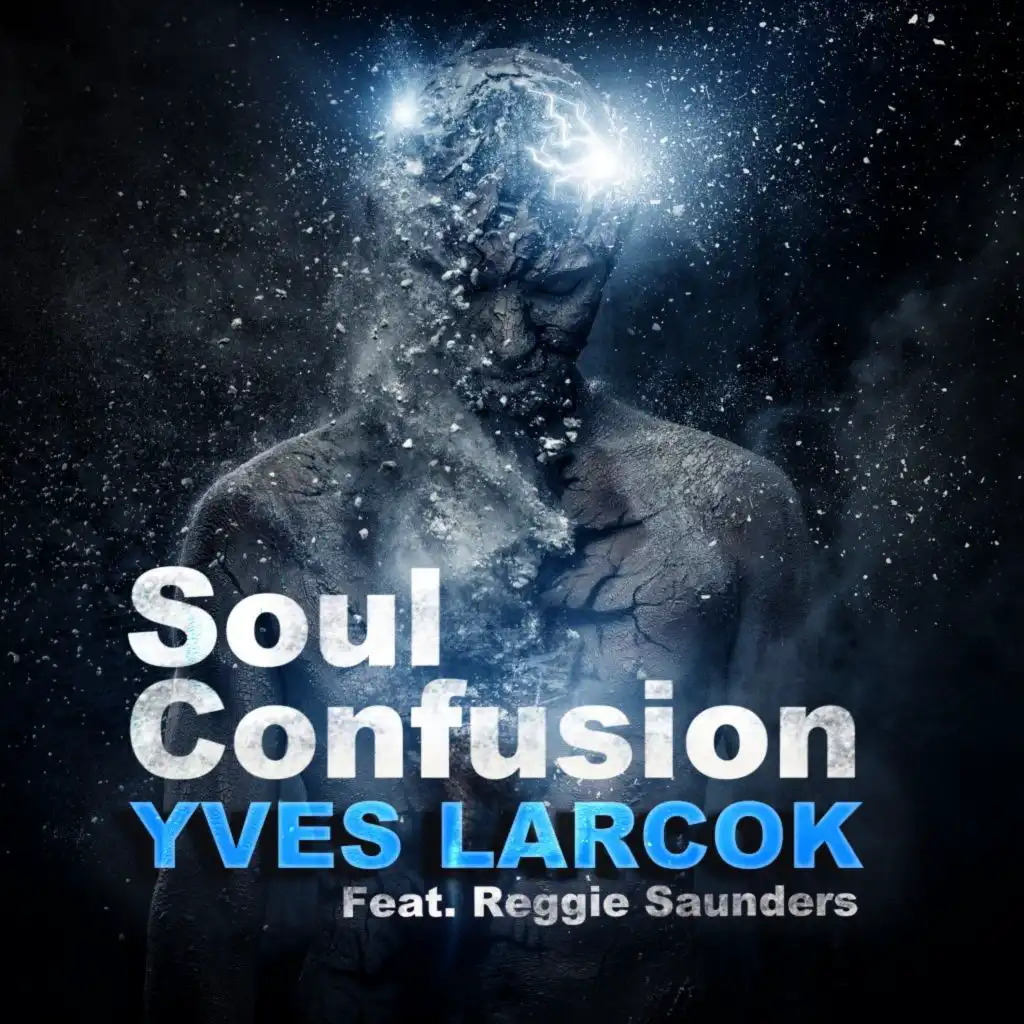 Yves Larock - Soul Confusion (feat. Reggie Saunders)