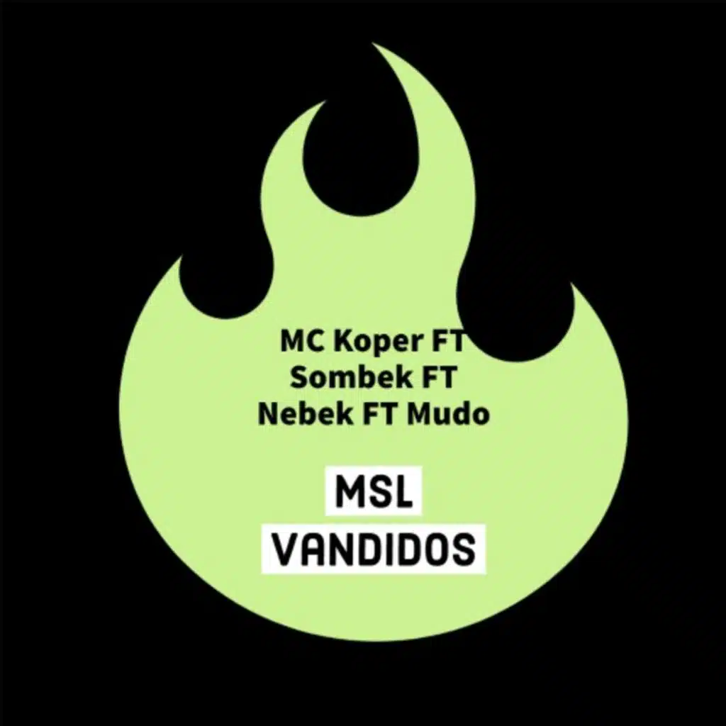 Msl Vandidos (feat. Sombek, Nebek & Mudo)