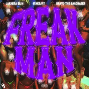 Freak Man (feat. 1TakeJay & Bravo The Bagchaser)