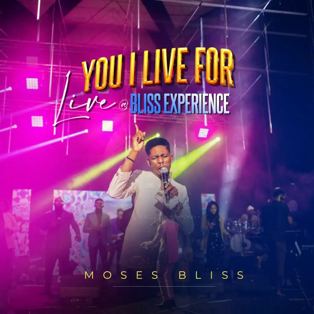 You I Live For (Live at Bliss Experience)