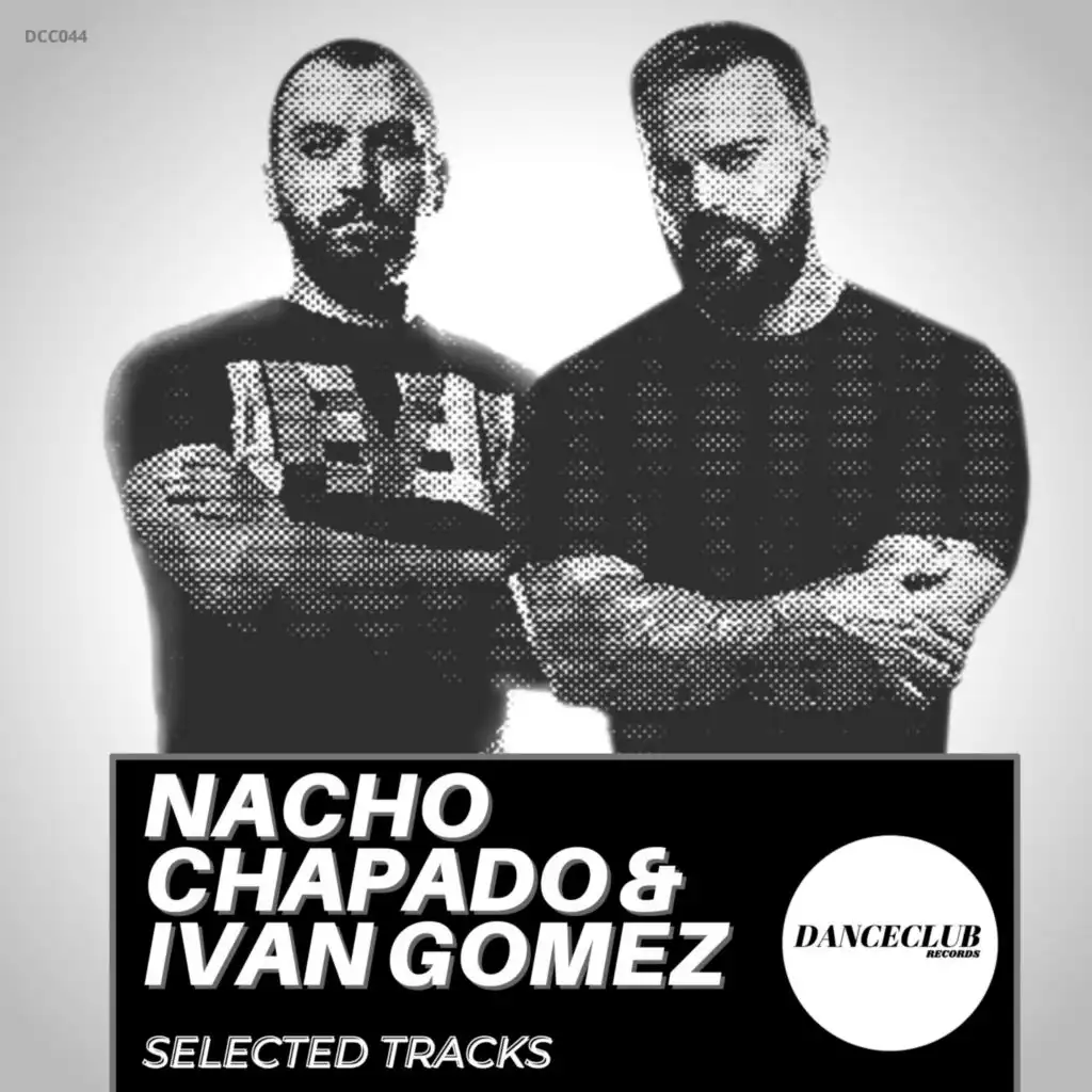 Nacho Chapado & Ivan Gomez Selected Tracks