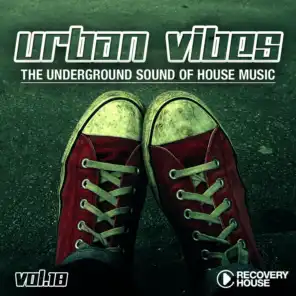 Urban Vibes - The Underground Sound of House Music, Vol. 18