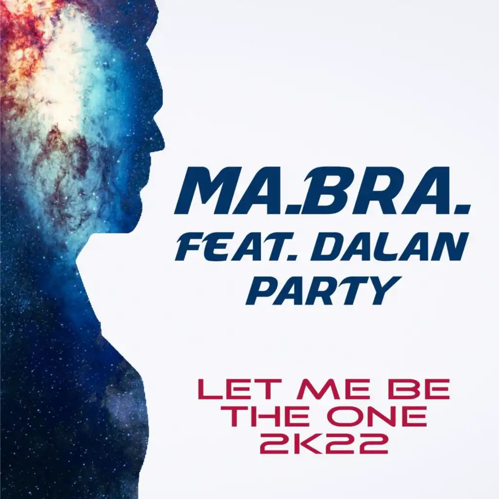 Let Me Be the One (2022) [feat. Dalan Party]