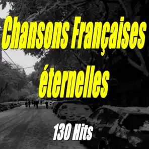 Chansons françaises éternelles (130 Hits)
