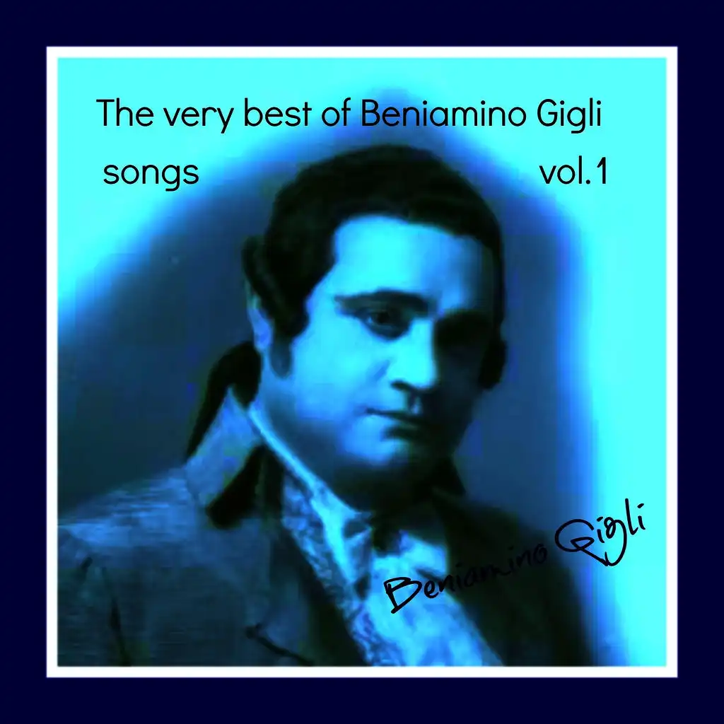 The Very Best of Beniamino Gigli Songs, Vol. 1 (Neapolitan songs)