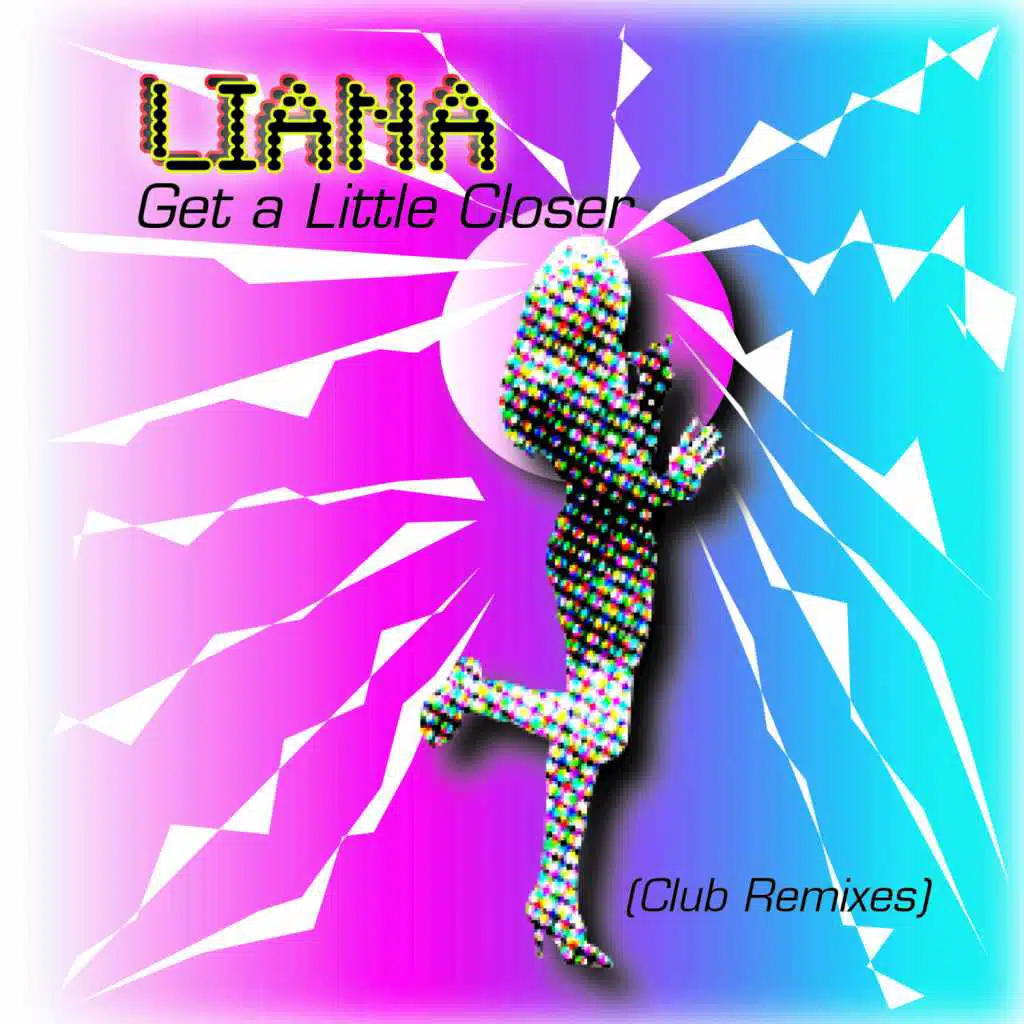Get A Little Closer (Club Remixes)