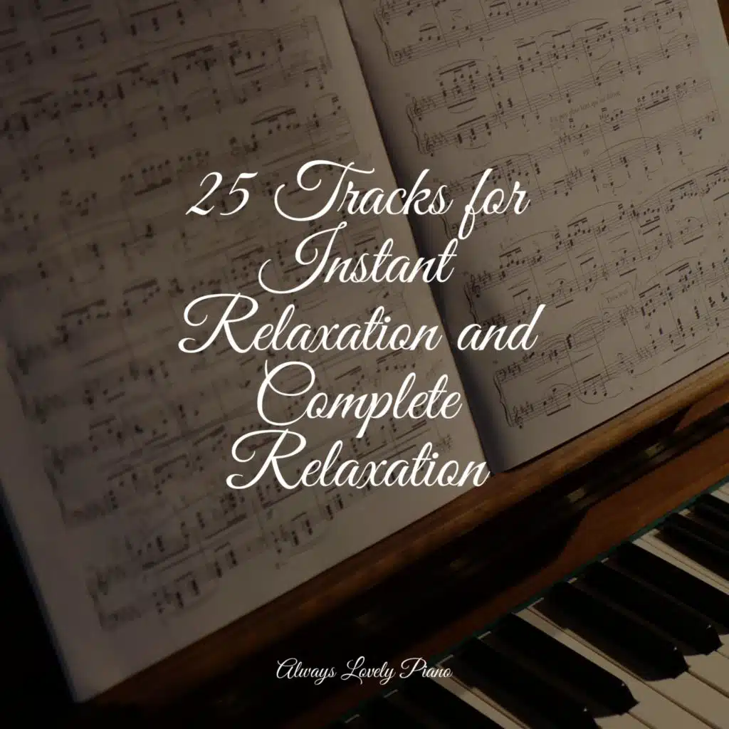 25 Tracks for Instant Relaxation and Complete Relaxation