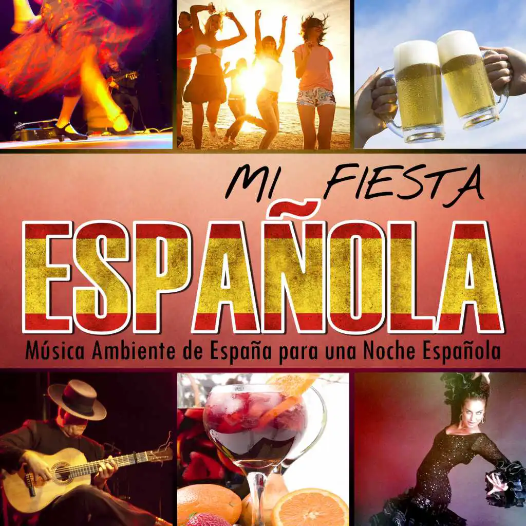 Mi Fiesta Española. Música Ambiente de España para una Noche Española