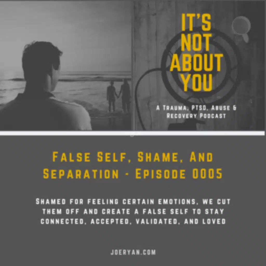 EP 0005 - False Self, Shame and Separation