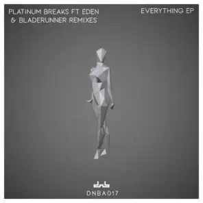 Everything (feat. Eden) [Bladerunner Dirty Mix]