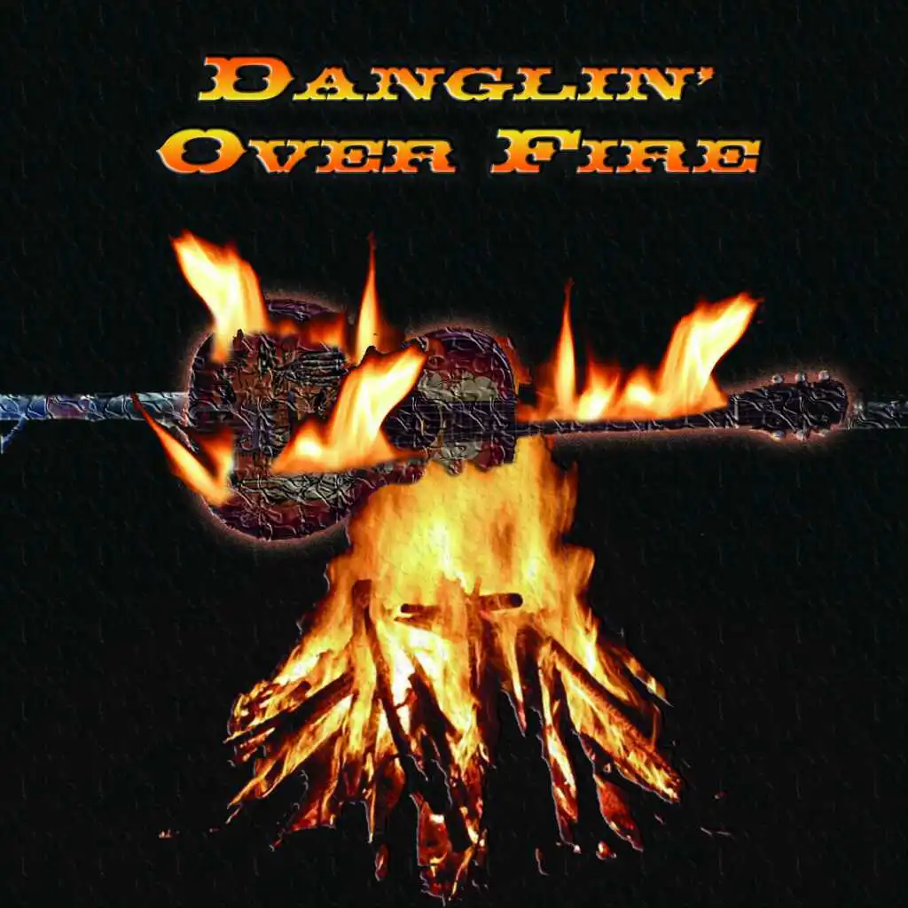 Danglin' Over Fire