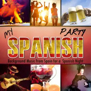 My Spanish Party. Background Music from Spain for a Spanish Night