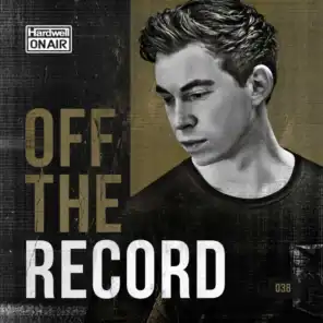 Hardwell On Air - Off The Record 038