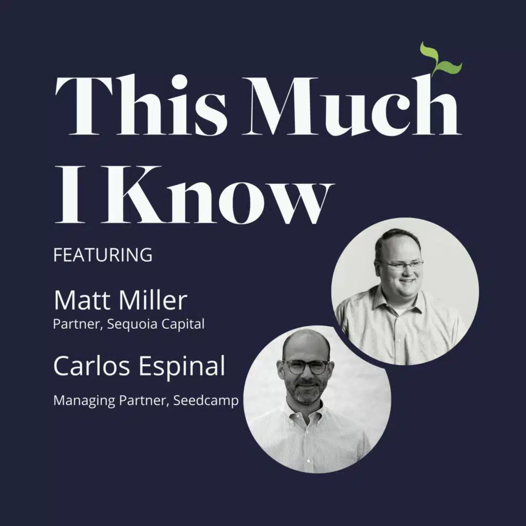 Why Sequoia came to Europe, with Sequoia Partner Matt Miller