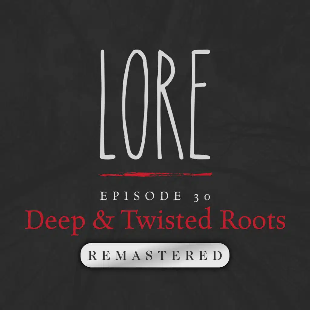 REMASTERED – Episode 30: Deep & Twisted Roots