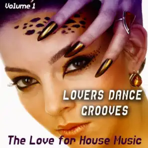 Lovers Dance Grooves - Vol. 1 - the Love for House Music