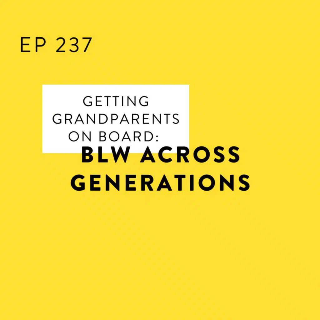 Getting Grandparents on Board: BLW Across Generations
