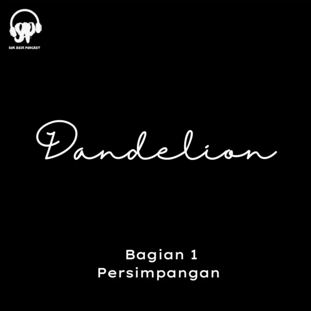Dandelion : Bagian 1 - Persimpangan 