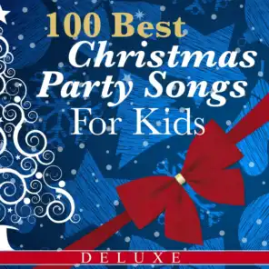 100 Best Christmas Party Songs for Kids (Deluxe Edition)