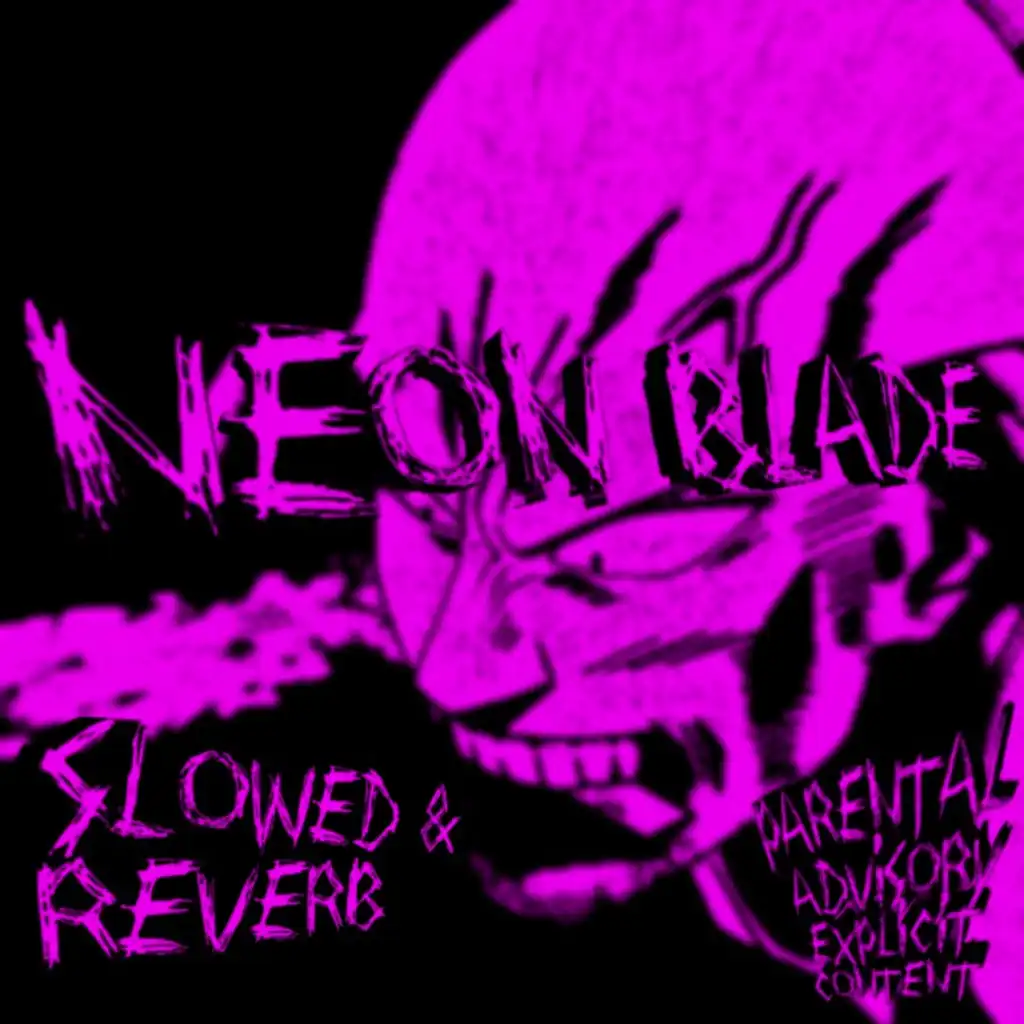 NEON BLADE (Slowed + Reverb)