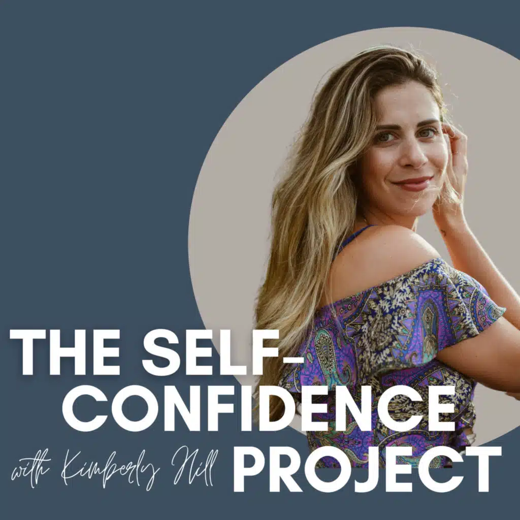 The Self-Confidence Project with Kimberly Hill