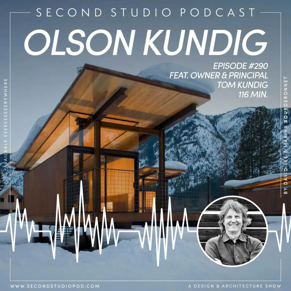 #290 - Tom Kundig, Owner and Design Principal of Olson Kundig