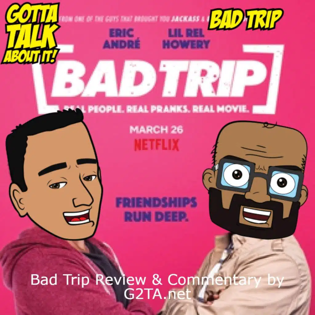 Bad Trip Review & Commentary by G2TA.net