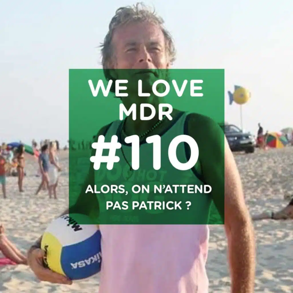 Alors, on n'attend pas Patrick ?