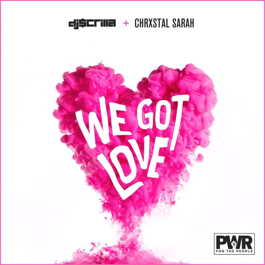 We Got Love (feat. Chrxstal Sarah)