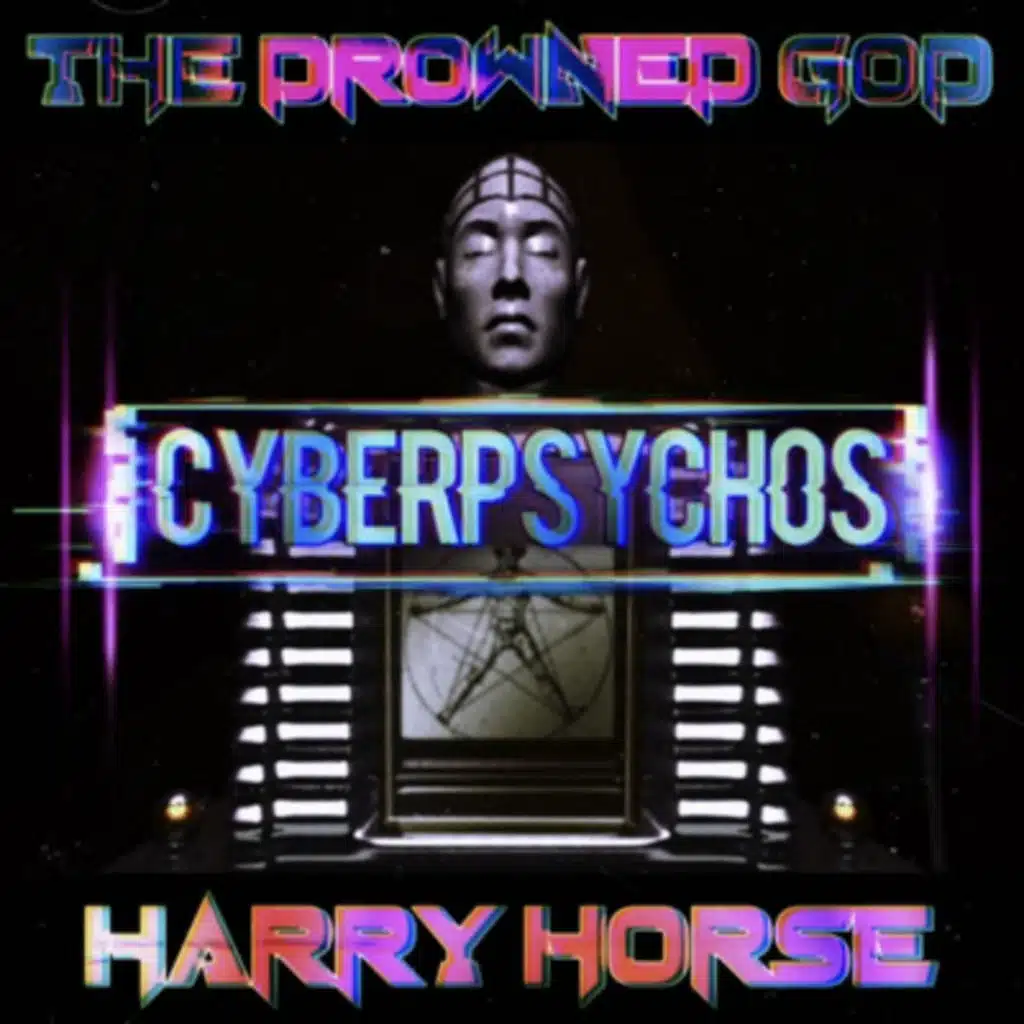 Cyberpsychos: The Drowned God - Harry Horse 