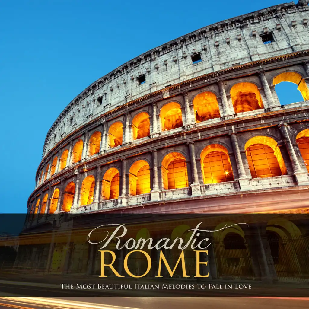 Romantic Rome: The Most Beautiful Italian Melodies to Fall in Love